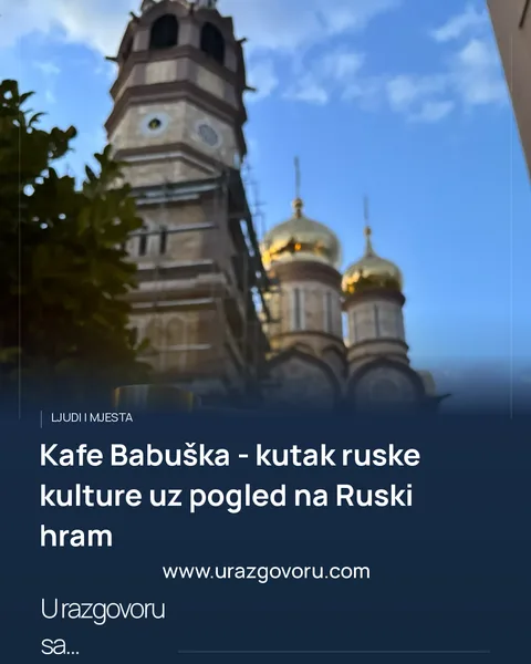 Kafe Babuška - kutak ruske kulture uz pogled na Ruski hram · naslovna